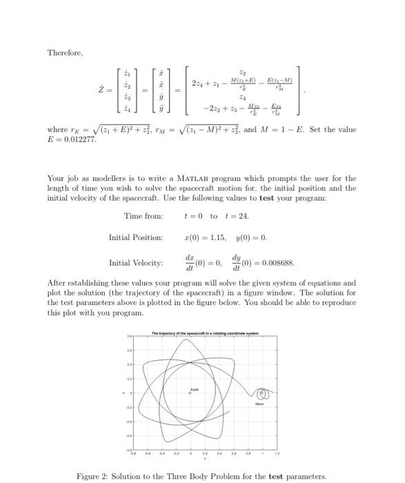 Write An M File For Matlab That Prompts The User For The Length Of Time You Wish To Solve The Spacecraft Motion For 2
