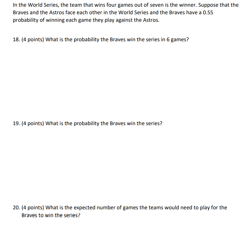In The World Series The Team That Wins Four Games Out Of Seven Is The Winner Suppose That The Braves And The Astros Fa 1