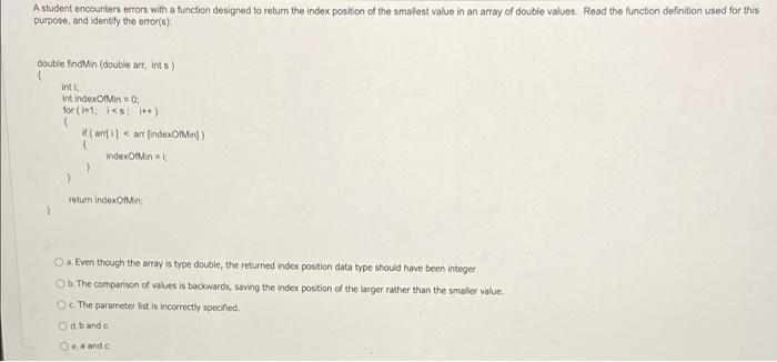 A Student Encounters Errors With A Function Designed To Return The Index Position Of The Smallest Value In An Array Of D 1