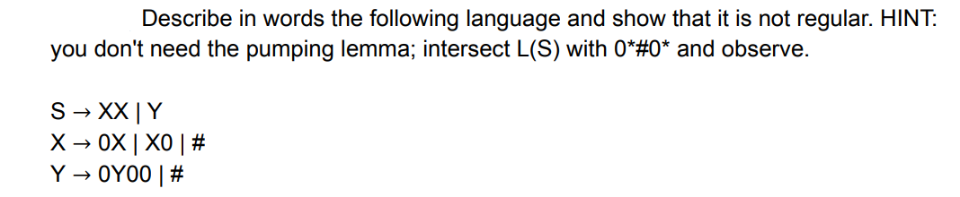 Describe In Words The Following Language And Show That It Is Not Regular Hint You Don T Need The Pumping Lemma Inters 1