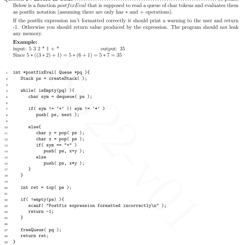 Below Is A Function Post Fixeval That Is Supposed To Read A Queue Of Char Tokens And Evaluates Them As Postfix Notation 1