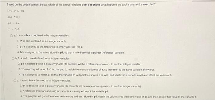 Based On The Code Segment Below Which Of The Answer Choices Best Describes What Happens As Each Statement Is Executed 1