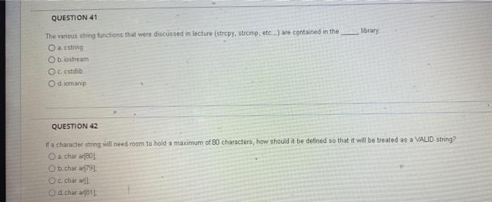 Question 41 Library The Various String Functions That Were Discussed In Lecture Strcpy Strcmp Etc Are Contained In 1