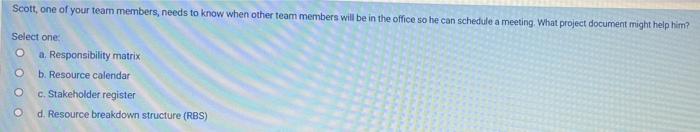 Scott One Of Your Team Members Needs To Know When Other Team Members Will Be In The Office So He Can Schedule A Meetin 1