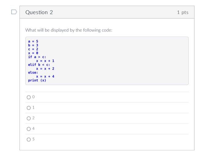 Question 1 1 Pts Which Of The Following Are Absolutely Required In An If Statement O Parentheses Around The Test Condit 2