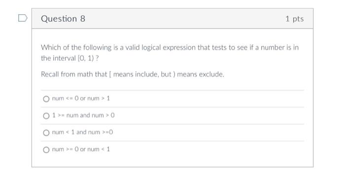 Question 7 1 Pts Which Value Of X Will Cause The Following Expression To Evaluate To False X 5 Or X 9 10 No Number 2