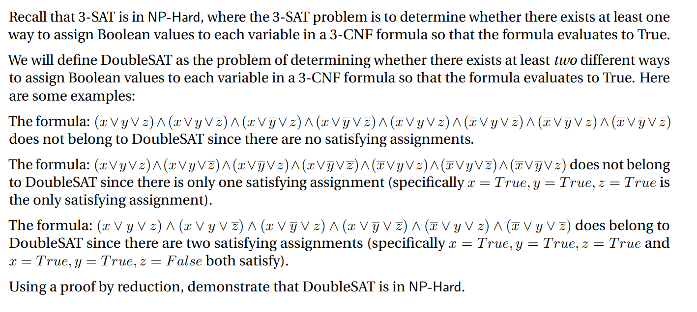 Recall That 3 Sat Is In Np Hard Where The 3 Sat Problem Is To Determine Whether There Exists At Least One Way To Assign 1