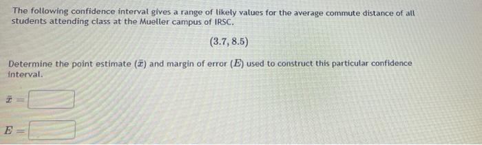 The Following Confidence Interval Gives A Range Of Likely Values For The Average Commute Distance Of All Students Attend 1