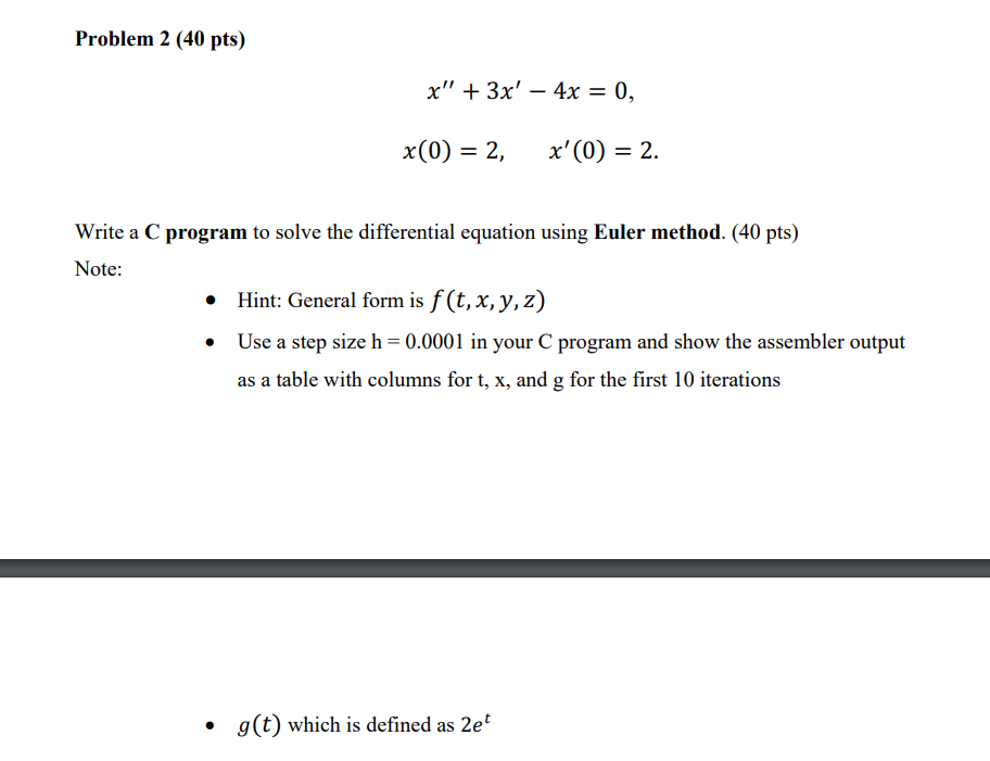 Problem 2 40 Pts X 3x 4x 0 X 0 2 X 0 2 Write A C Program To Solve The Differential Equation Using Eu 1