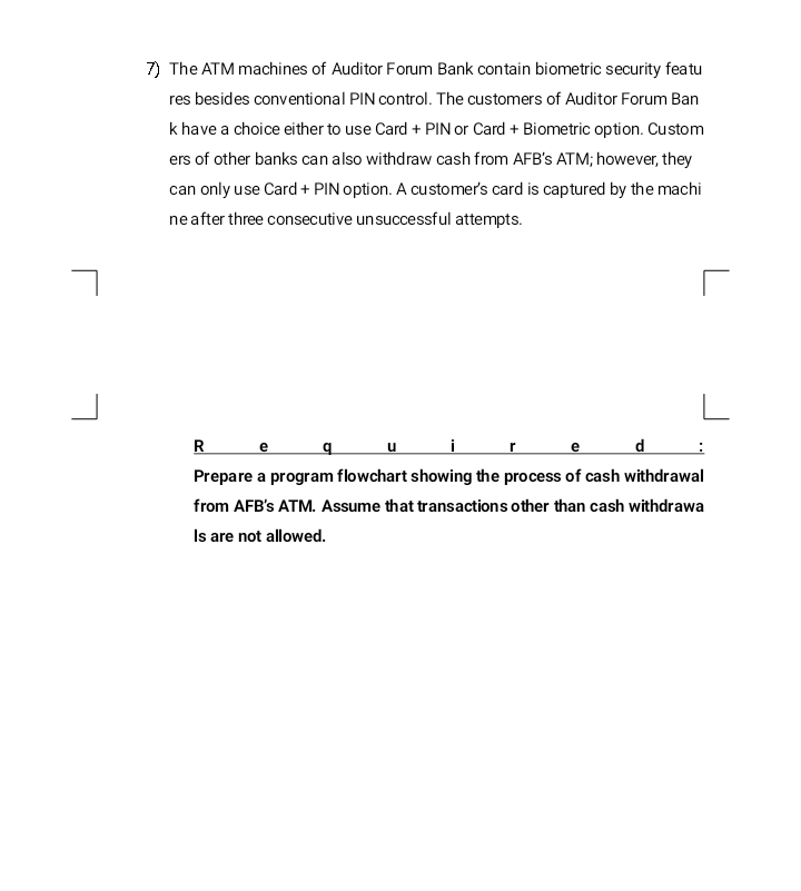 7 The Atm Machines Of Auditor Forum Bank Contain Biometric Security Featu Res Besides Conventional Pin Control The Cus 1