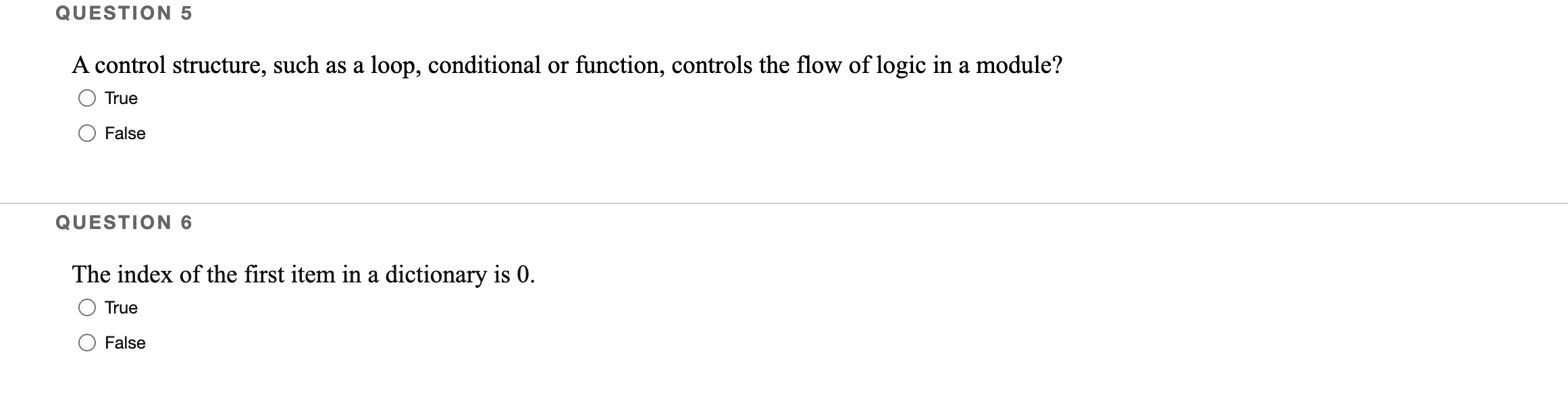 Question 5 A Control Structure Such As A Loop Conditional Or Function Controls The Flow Of Logic In A Module A True 1