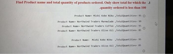 Find Product Name And Total Quantity Of Products Ordered Only Show Total For Which The 1 Quantity Ordered Is Less Tha 1