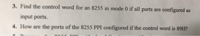 3 Find The Control Word For An 8255 In Mode 0 If All Ports Are Configured As Input Ports 4 How Are The Ports Of The 8 1