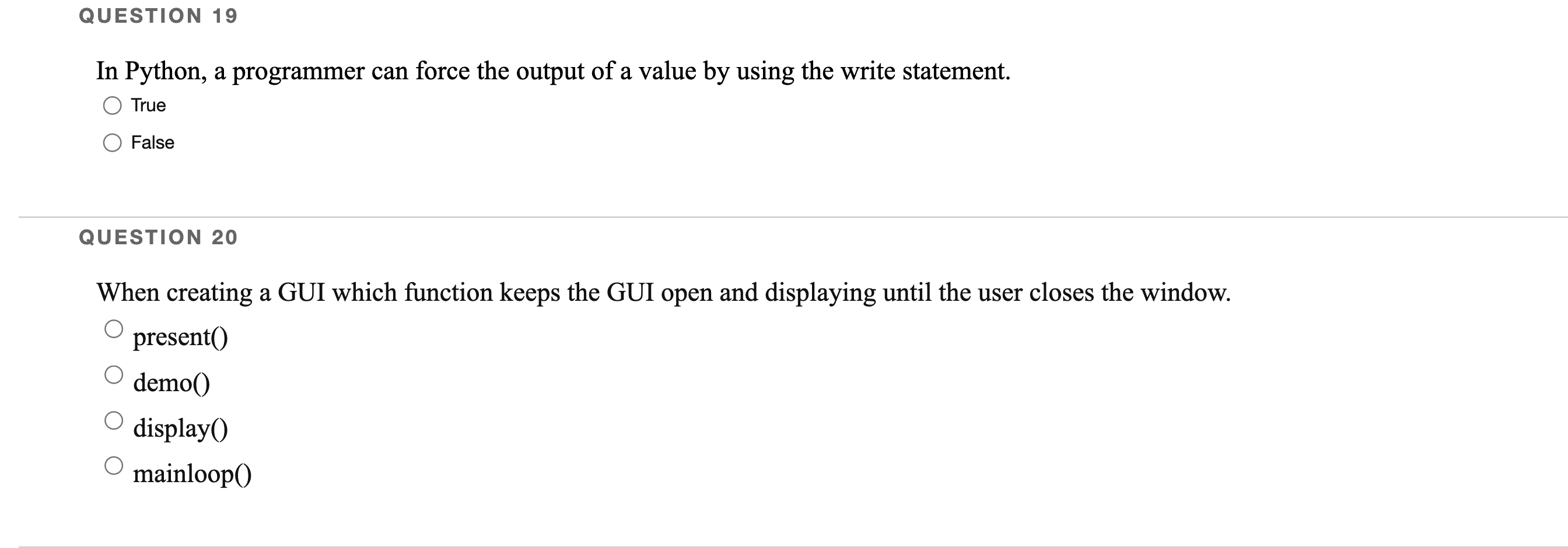 Question 19 In Python A Programmer Can Force The Output Of A Value By Using The Write Statement O True False Question 1