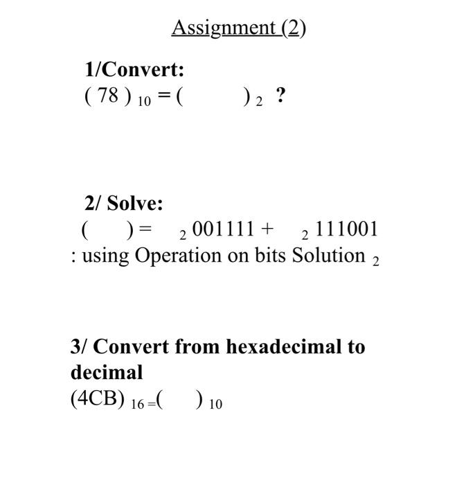 Assignment 2 1 Convert 78 10 2 2 Solve 2001111 2 2 111001 Using Operation On Bits Solution 2 3 1