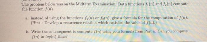 The Problem Below Was On The Midterm Examination Both Functions Fi N And Fa N Compute The Function F N A Instead O 2