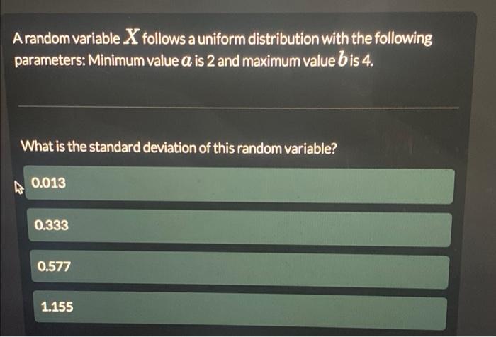 A Random Variable X Follows A Uniform Distribution With The Following Parameters Minimum Value A Is 2 And Maximum Value 1