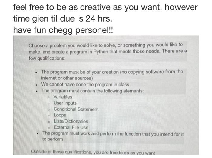 Feel Free To Be As Creative As You Want However Time Gien Til Due Is 24 Hrs Have Fun Chegg Personel Choose A Problem 1