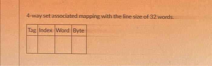 Answer The Following Questions Considering A 64 Bit Word Computer System Uses A 512 Mbyte Cache Component The System H 2