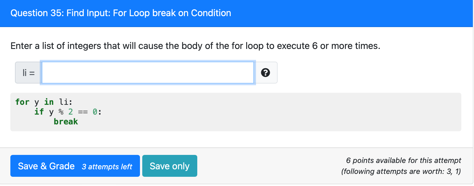 Question 35 Find Input For Loop Break On Condition Enter A List Of Integers That Will Cause The Body Of The For Loop T 1