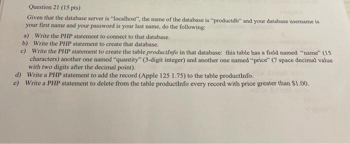 Question 21 15 Pts Given That The Database Server Is Localhost The Name Of The Database Is Productdb And Your Dat 1