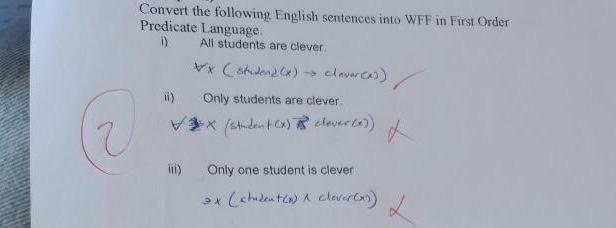 Convert The Following English Sentences Into Wff In First Order Predicate Language D All Students Are Clever Xx Studen 1