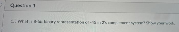 Question 3 Design A Circuit Using And Gates To Show A B Explain Question 1 1 What Is 8 Bit Binary Representation O 2