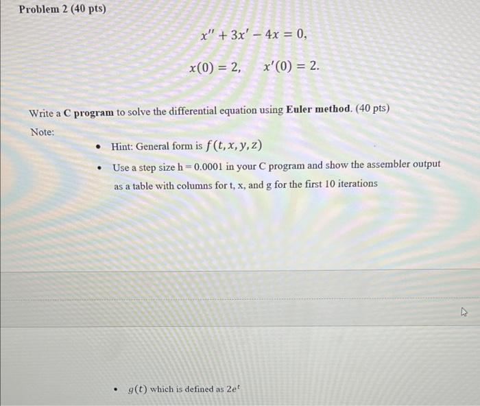 Problem 2 40 Pts X 3x 4x 0 X 0 2 X O 2 Write A C Program To Solve The Differential Equation Using Eule 1