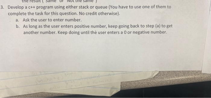 3 Develop A C Program Using Either Stack Or Queue You Have To Use One Of Them To Complete The Task For This Question 1