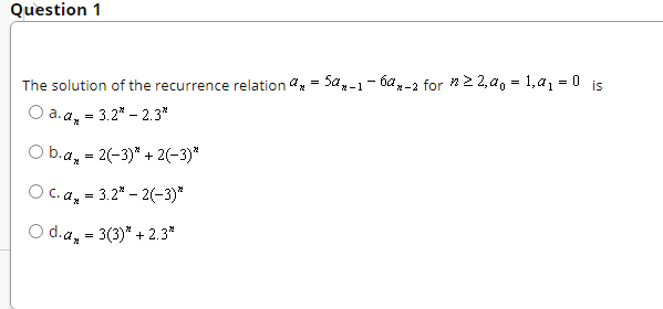 Question 1 X The Solution Of The Recurrence Relation Ax 58 1 60 2 For N 22 20 1 01 0 Is 3 2 2 3 A A A 1