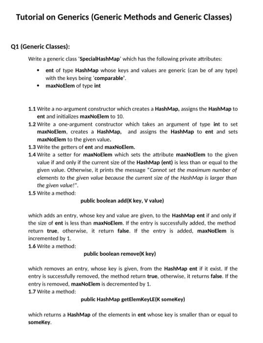 Tutorial On Generics Generic Methods And Generic Classes Q1 Generic Classes Write A Generic Class Specialhashmap 1