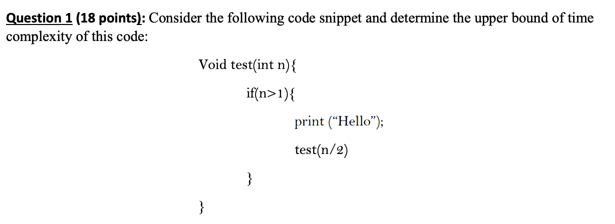 Question 1 18 Points Consider The Following Code Snippet And Determine The Upper Bound Of Time Complexity Of This Cod 1