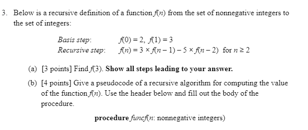 3 Below Is A Recursive Definition Of A Function F N From The Set Of Nonnegative Integers To The Set Of Integers Basis 1