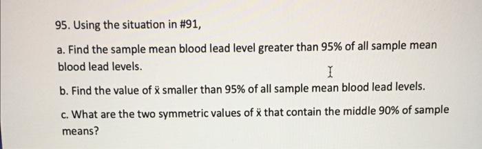 95 Using The Situation In 91 A Find The Sample Mean Blood Lead Level Greater Than 95 Of All Sample Mean Blood Lead 1