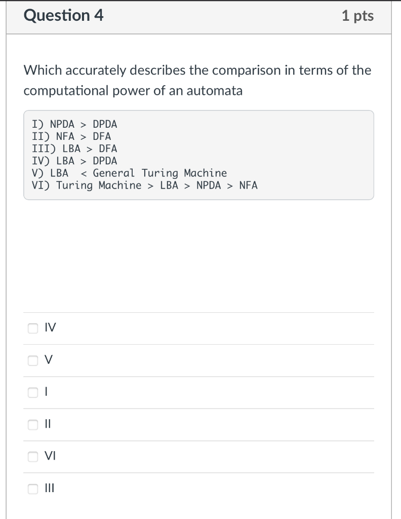 Question 4 1 Pts Which Accurately Describes The Comparison In Terms Of The Computational Power Of An Automata I Npda D 1