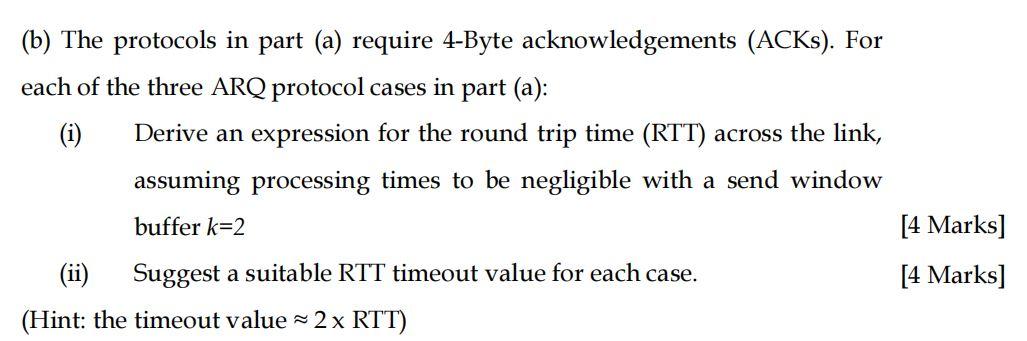 B The Protocols In Part A Require 4 Byte Acknowledgements Acks For Each Of The Three Arq Protocol Cases In Part 1