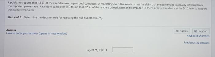 A Publisher Reports That 42 Of Their Readers Own A Personal Computer A Marketing Executive Wants To Test The Claim Tha 1
