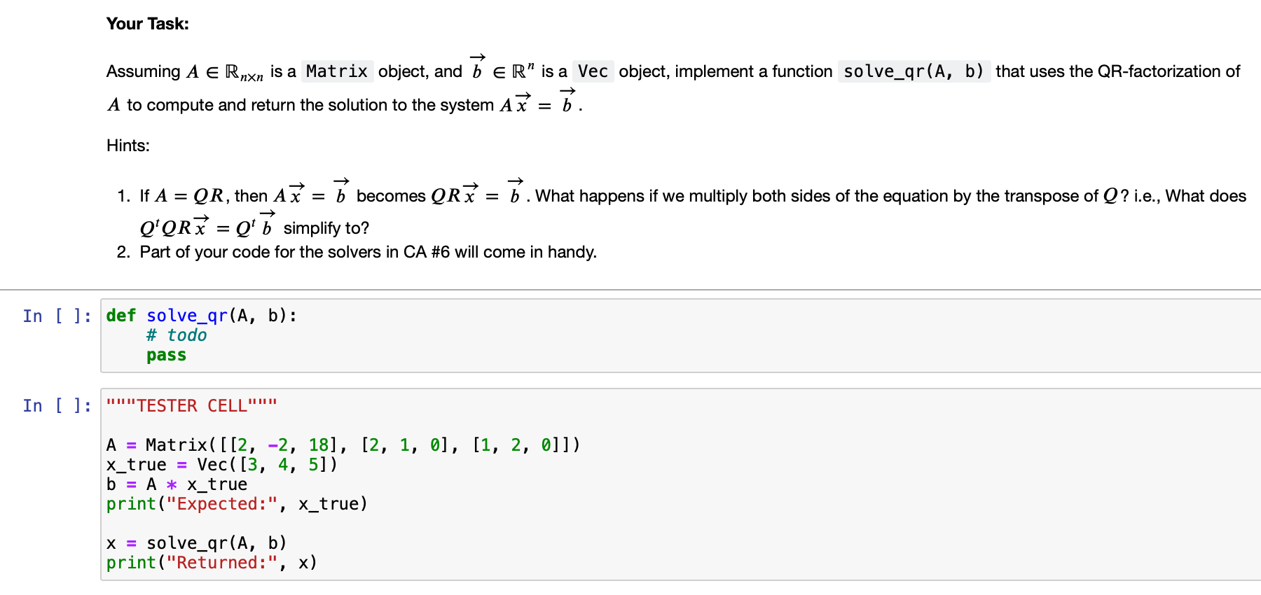 Your Task Assuming A E Rnxn Is A Matrix Object And B Er Is A Vec Object Implement A Function Solve Qr A B That Use 1