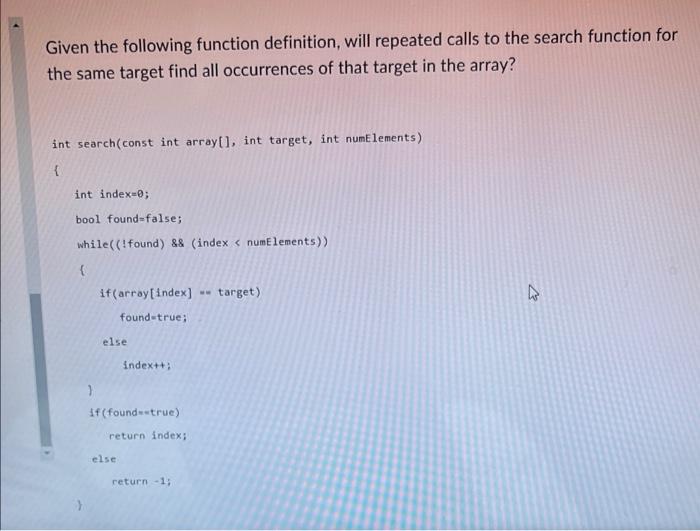 Given The Following Function Definition Will Repeated Calls To The Search Function For The Same Target Find All Occurre 1