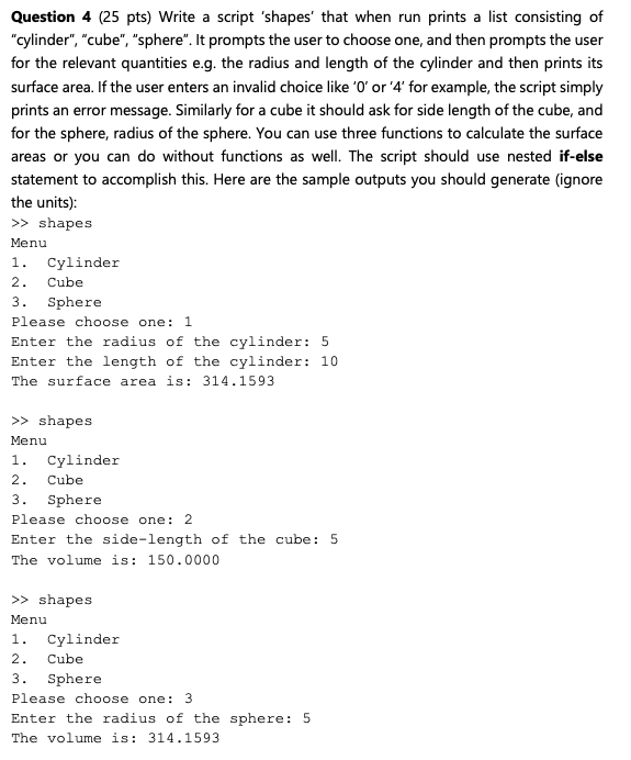 Question 4 25 Pts Write A Script Shapes That When Run Prints A List Consisting Of Cylinder Cube Sphere It Pr 1