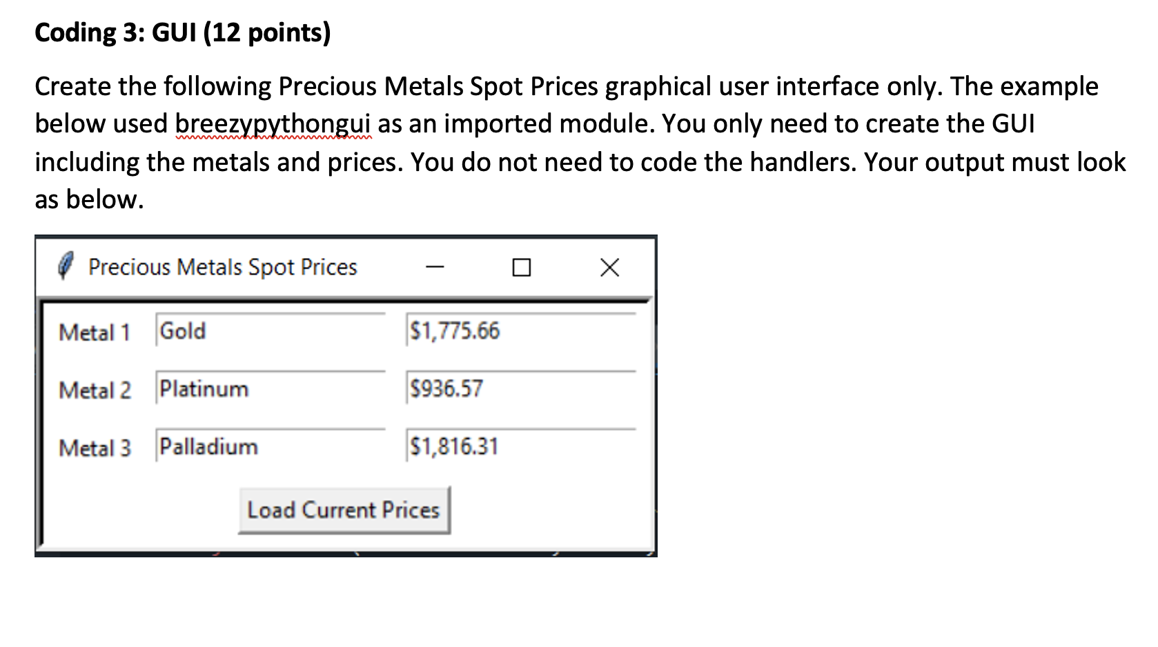 Coding 3 Gui 12 Points Create The Following Precious Metals Spot Prices Graphical User Interface Only The Example Be 1