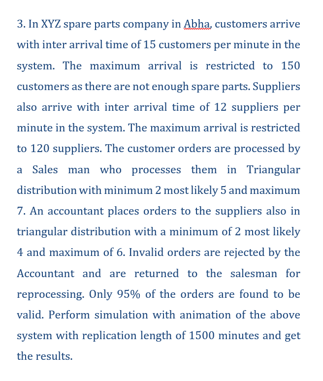 3 In Xyz Spare Parts Company In Abha Customers Arrive With Inter Arrival Time Of 15 Customers Per Minute In The System 1