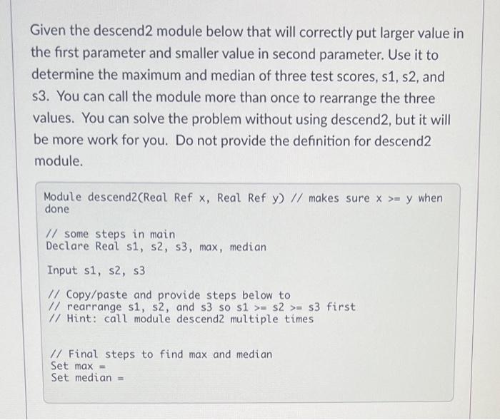 Given The Descend2 Module Below That Will Correctly Put Larger Value In The First Parameter And Smaller Value In Second 1