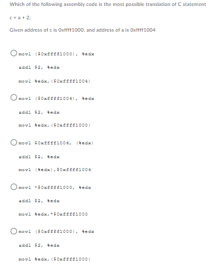 Which Of The Following Assembly Code Is The Most Possible Translation Of C Statement C A 2 Given Address Of Cis Oxff 1