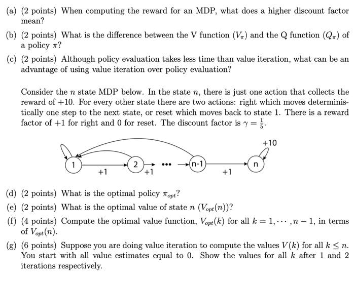 A 2 Points When Computing The Reward For An Mdp What Does A Higher Discount Factor Mean B 2 Points What Is The 1