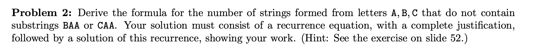 Problem 2 Derive The Formula For The Number Of Strings Formed From Letters A B C That Do Not Contain Substrings Baa O 1