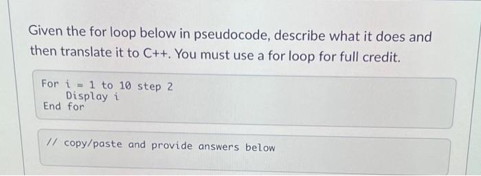 Given The For Loop Below In Pseudocode Describe What It Does And Then Translate It To C You Must Use A For Loop For 1
