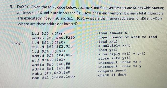 3 Daxpy Given The Mips Code Below Assume X And Y Are Vectors That Are 64 Bits Wide Starting Addresses Of X And Y Are 1