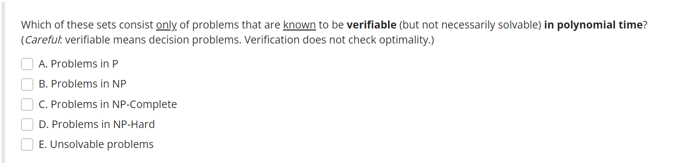 Which Of These Sets Consist Only Of Problems That Are Known To Be Verifiable But Not Necessarily Solvable In Polynomia 1