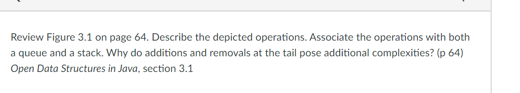 Review Figure 3 1 On Page 64 Describe The Depicted Operations Associate The Operations With Both A Queue And A Stack 1